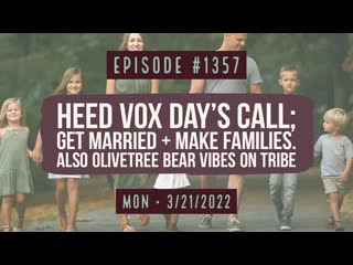 Owen benjamin | #1357 heed vox day's call; get married & make families also olivetree bear new vid