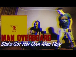 Xhild x atyor she's got her own man now (man overboard cover)