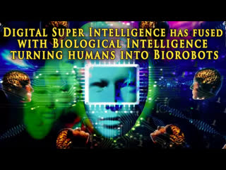 Digital super intelligence has fused with biological intelligence turning humans into biorobots