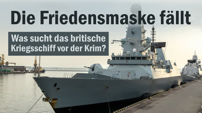 Die friedensmaske fällt was sucht das britische kriegsschiff vor der krim?