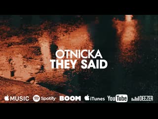 Otnicka they said (single, 2021) | preview