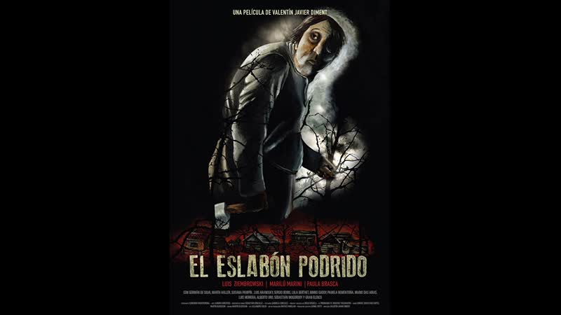 Гнилая связь el eslabón podrido (2015) аргентина