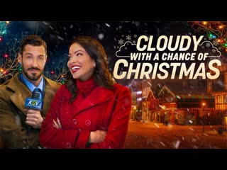 Облачно, возможны осадки в виде рождества (2022) cloudy with a chance of christmas