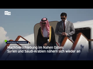 Machtverschiebung im nahen osten syrien und saudi arabien nähern sich wieder an