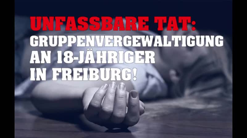 Unfassbare tat gruppenvergewaltigung an 18 jähriger in freiburg