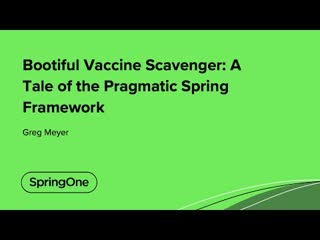 Bootiful vaccine scavenger a tale of the pragmatic spring framework