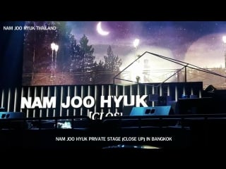 170916 nam joo hyuk private stage in bangkok 그 노래 (the song) kim dong ryul