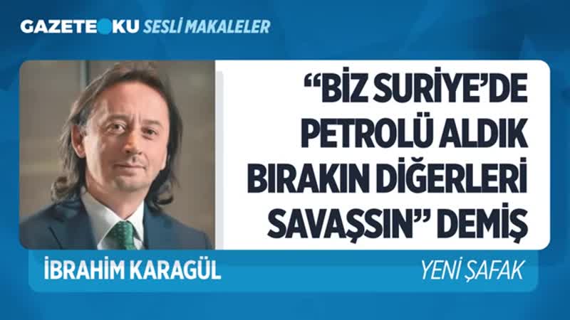 025 bi̇z suri̇ye de petrolü aldik birakin di̇ğerleri̇ savaşsin  