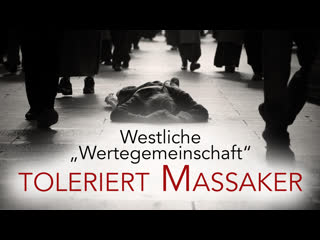 Westliche „wertegemeinschaft“ toleriert massaker