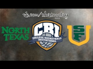 North texas mean green vs san francisco dons | | cbi | final | game 1 | ncaam 2017 2018