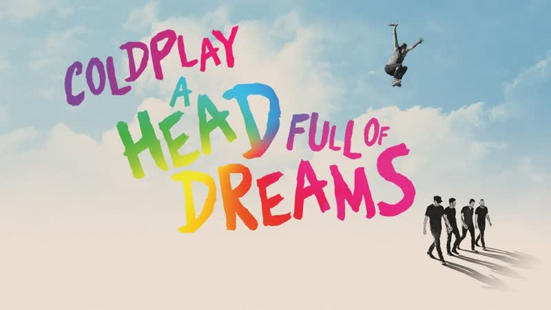 Coldplay a head full of dreams (official film trailer)