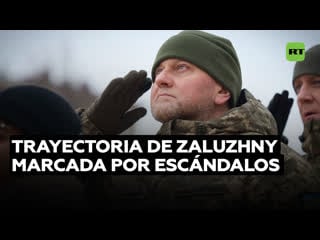 La trayectoria de zaluzhny como jefe de la ff aa ucrania estuvo empañada por los escándalos