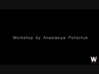 #womanworkshop | anastasiya polischuk