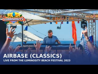 Airbase (classics) live at luminosity beach festival 2023