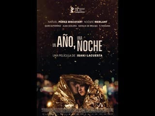 Один год, одна ночь (2022) un año, una noche (one year, one night)