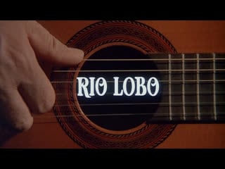 Рио лобо / rio lobo 1970