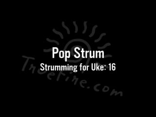 Strumming for uke 16 pop strum [marcy marxer]