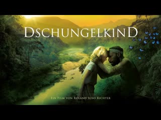 Дитя джунглей | dschungelkind (2011)