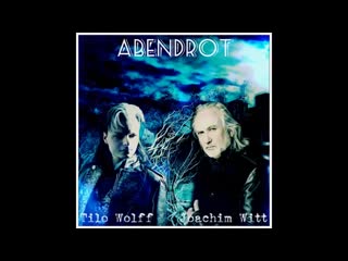 Tilo wolff & joachim witt abendrot