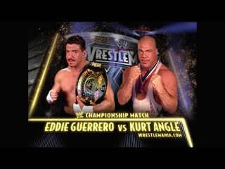 Eddie guerrero (c) vs kurt angle wwe heavyweight championship (wrestlemania xx)