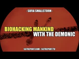 Biohacking mankind with the demonic sofia smallstorm @ sgtr ( april 17th, 2022 )