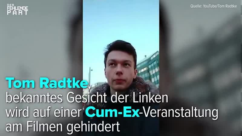 Tom radtke, bekanntes gesicht der linken, wird auf einer cum ex veranstaltung am filmen gehindert