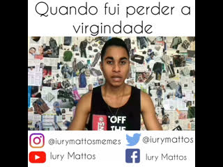 Quando perdi a virgindade @iurymattosmemes