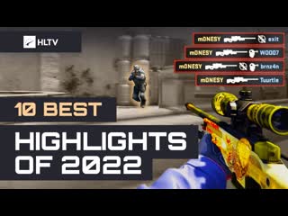 Top 10 highlights of 2022 hltv fragmovie