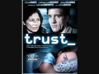 Доверие/trust драма,триллер, швиммер,(,кэтрин кинер,лиана либерато),2010