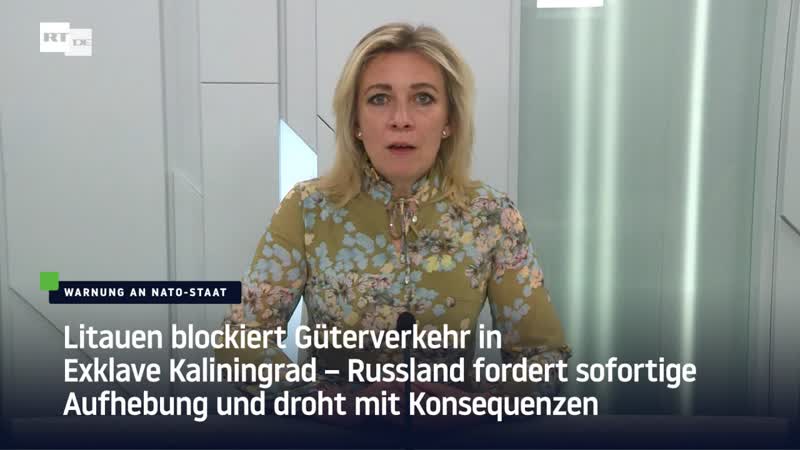 Litauen blockiert güterverkehr in exklave kaliningrad – russland fordert sofortige aufhebung und droht mit konsequenzen