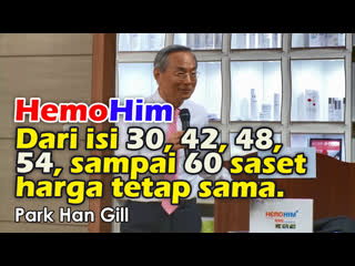 Park han gill hemohim, dari isi 30, 42, 48, 54, sampai 60 saset, harga tetap sama, kualitas dan harga mutlak