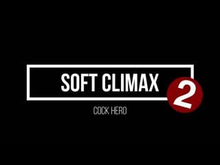 Cock hero soft climax 2