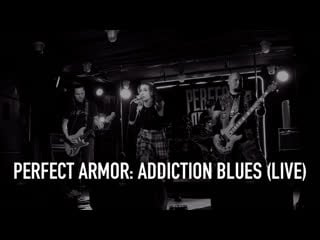 Perfect armor addicted blues (live bunker47)