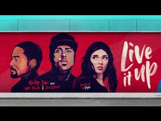 Live it up nicky jam feat will smith era istrefi (2018 fifa world cup russia)