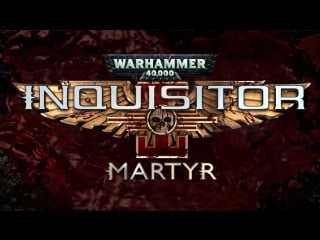 W40k inquisitor martyr feature trailer