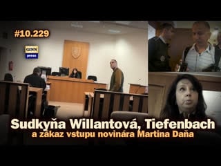 Sudkyňa willantová, tiefenbach a zákaz vstupu novinára martina daňa #