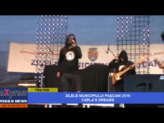 Zilele municipiului pascani 2016 carla`s dreams