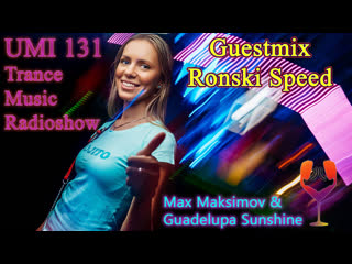 Umi 131 trance music radioshow by max maksimov & ronski speed guestmix + many many other best djs