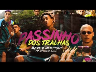 Fp do trem bala x mc kf x meno tody passinho dos tralhas (bangdabengtv)
