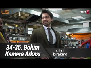 Elimi bırakma 34 35 bölüm kamera arkası