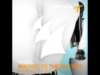 Vigel bounce to the rhythm (sandro silva edit)