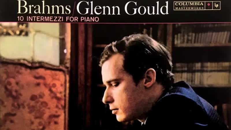Глен гульд и брамс 10 интермеццо