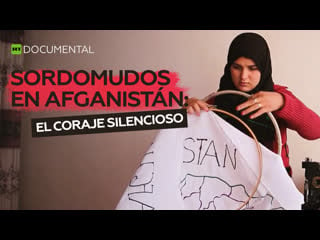 Sordomudos en afganistán el coraje silencioso documental de rt