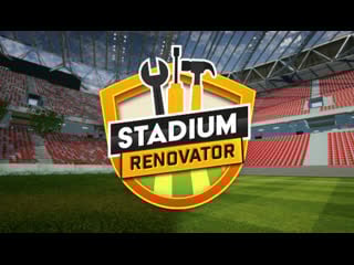 Stadium renovator playtest trailer