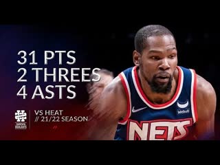 Kevin durant 31 pts 2 threes 4 asts vs heat 21 22 season