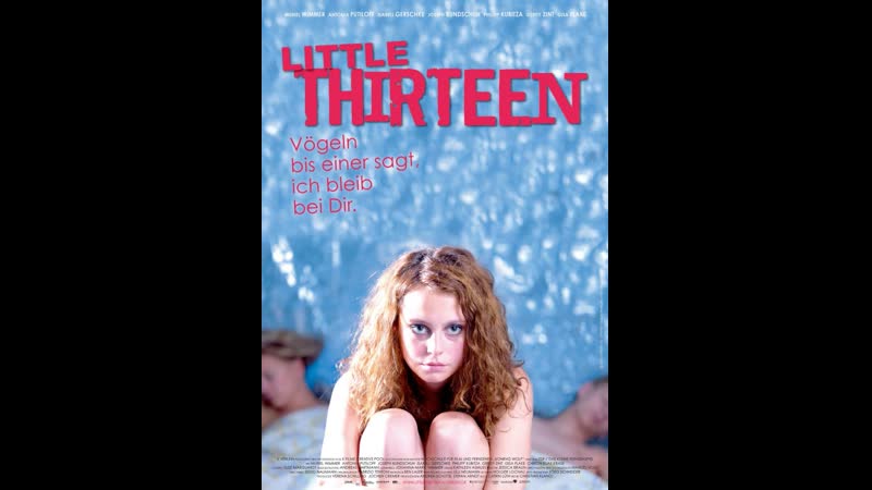 Тринадцатилетняя little thirteen (2012) германия