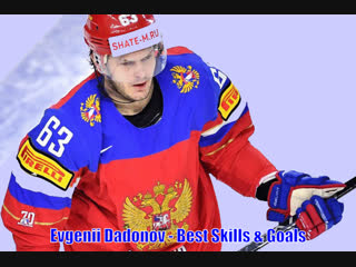 Evgenii dadonov best skills & goals