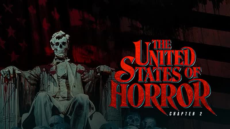 Соединённые штаты ужасов глава вторая (2022) the united states of horror chapter 2