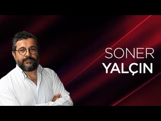 Soner yalçın ''kimi kandırıyor'' sesli köşe 8 kasım 2019 cuma