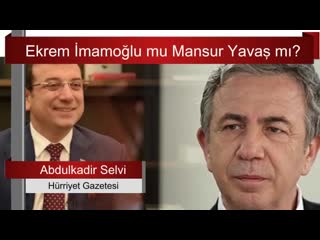 045 abdulkadir selvi ekrem i̇mamoğlu mu mansur yavaş mı sesli makale mp4